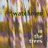 The Watchmen - In The Trees  Cd