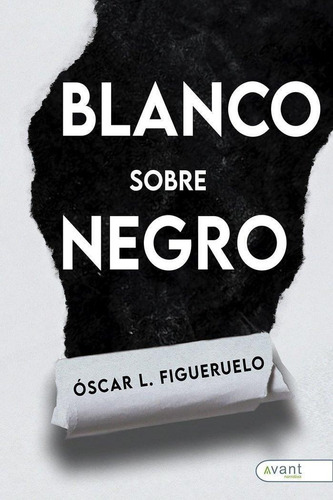 Libro: Blanco Sobre Negro. Figueruelo Burrieza, Óscar L.. Av