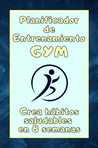 Planificador De Entrenamiento Gym: Crea Habitos Saludables E