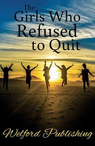 The Girls Who Refused To Quit, De Farren, Cassandra. Editorial Welford Publishing, Tapa Blanda En Inglés