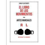 Libro: El Libro De Los Movimientos Para Artes Marciales: Ent