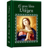 El Gran Libro De La Virgen María: Edición De Lujo Ilustrada, De Es, Vários., Vol. El Gran Libro De La Virgen María Madre De América. Editorial Lexus, Tapa Dura En Español, 2014