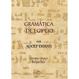 Libro: Gramática Egipcio Por Adolf Erman: Traductor Al Esp