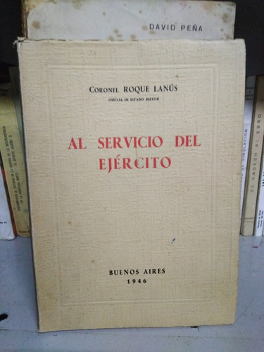 Al Servicio Del Ejercito - Coronel Roque Lanús