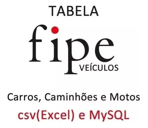 Tabela Fipe 2023 Mysql + Excel + Mysql