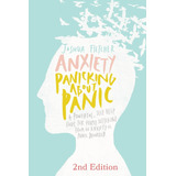 Ansiedad: Entrar En Pánico Por El Pánico: Una Poderosa Guía