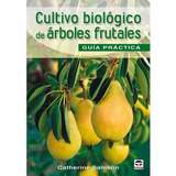 Samson: Cultivo Biológico De Árboles Frutales