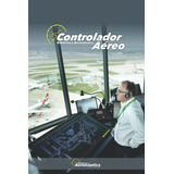 Libro: Controlador Aéreo (spanish Edition)
