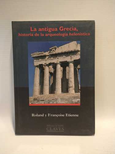 La Antigua Grecia Roland Y Francoise Etienne Claves