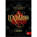 Lendário -a Sequencia De Caraval - Stephanie Garber