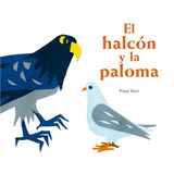 El Halcón Y La Paloma, De Kor, Paul. Editorial Picarona-obelisco, Tapa Dura En Español, 2020