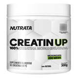 Creatin Up Nutrata 300g - Creatina 100% Pura Monohidratada