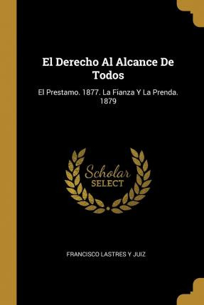 Libro El Derecho Al Alcance De Todos : El Prestamo. 1877....