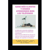 Libro: Gane Mas Clientes Y Dinero Atendiendo Bien Los Telefo