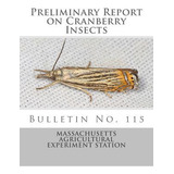 Libro Preliminary Report On Cranberry Insects : Bulletin ...