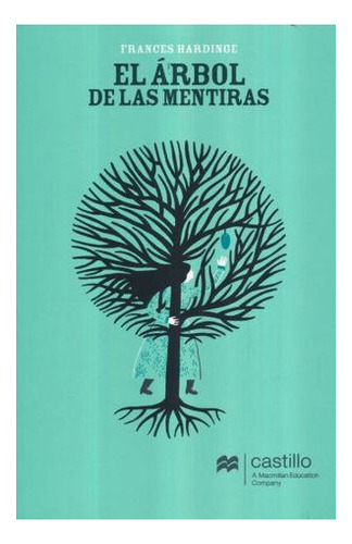 Arbol De Las Mentiras, El, De Hardinge, Frances. Editorial Macmillan Castillo, Tapa Rustica En Español