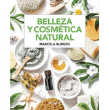 Belleza Y Cosmética Natural - Burgos Rodríguez, Marcela Mabe