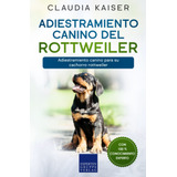Libro : Adiestramiento Canino Del Rottweiler Adiestramiento