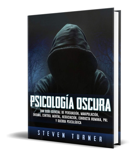 Psicología Oscura, De Steven Turner. Editorial Bravex Publications, Tapa Blanda En Español, 2019