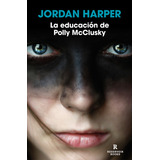 La Educación De Polly Mcclusky, De Harper, Jordan., Vol. 0. Editorial Reservoir Books, Tapa Blanda En Español, 2023