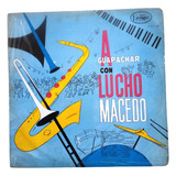 A Guapachar Con Lucho Macedo - Macondo Records