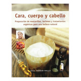 Libro: Cara, Cuerpo Y Cabello - Preparación De Mascarillas