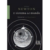 El Sistema Del Mundo, De Newton, Isaac. Editorial Krk Ediciones, Tapa Dura En Español