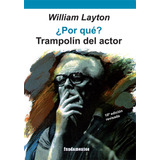 Libro Â¿por Quã©? Trampolã­n Del Actor (ediciã³n Revisada)