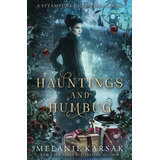 Libro: Hauntings And Humbug: A Steampunk Christmas Carol (st