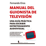 Manual Del Guionista De Televisión (libro Original)