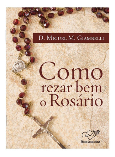 Livro Como Rezar Bem O Rosário - Canção Nova