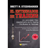 El Entrenador De Trading - Brett N. Steenbarger