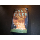 Back When We Were Grownups . Anne Tyler . En Inglés