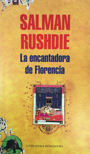 La Encantadora De Florencia. Salman Rushdie. Original.