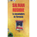 La Encantadora De Florencia. Salman Rushdie. Original.