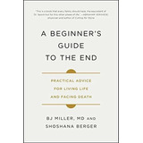 A Beginners Guide To The End Practical Advice For..., De Miller, Dr. Bj. Editorial Simon & Schuster En Inglés