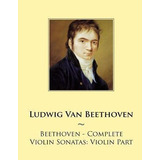 Beethoven - Complete Violin Sonatas : Violin Part - Samwi...