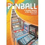 Libro Pinball: A Graphic History Of The Silver Ball-inglés