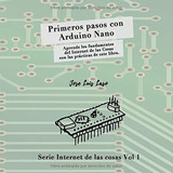Primeros Pasos Con Arduino Nano Aprende Los..., De Laso Fernandez, Jose Luis. Editorial Ediciones Laso Pw En Español