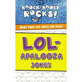 Lol-apalooza Jokes : More Than 444 Jokes For Kids - Thoma...