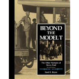 Beyond The Model T, De Ford R. Bryan. Editorial Wayne State University Press, Tapa Blanda En Inglés