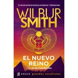 Libro El Nuevo Reino - Wilbur Smith - Emecé