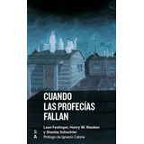 Libro: Cuando Las Profecías Fallan. Festinger, Leon. Reedici