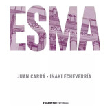 Esma (novela Gráfica) - Juan Carrá / Iñaki Echeverría - Evar