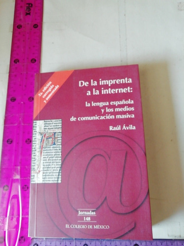De La Imprenta A La Internet Raúl Ávila