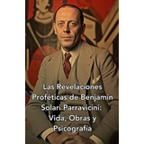 Libro : Las Revelaciones Profeticas De Benjamin Solari...