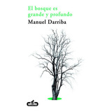 El Bosque Es Grande Y Profundo, De Darriba, Manuel. Editorial Caballo De Troya, Tapa Blanda En Español