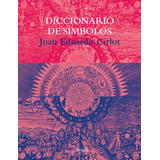 Diccionario De Simbolos - Juan Eduardo Cirlot - Siruela