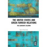 Libro The United States And Greek-turkish Relations: The ...