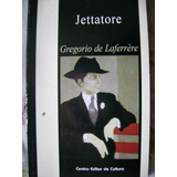 Jettatore. Gregorio Laferrere. 